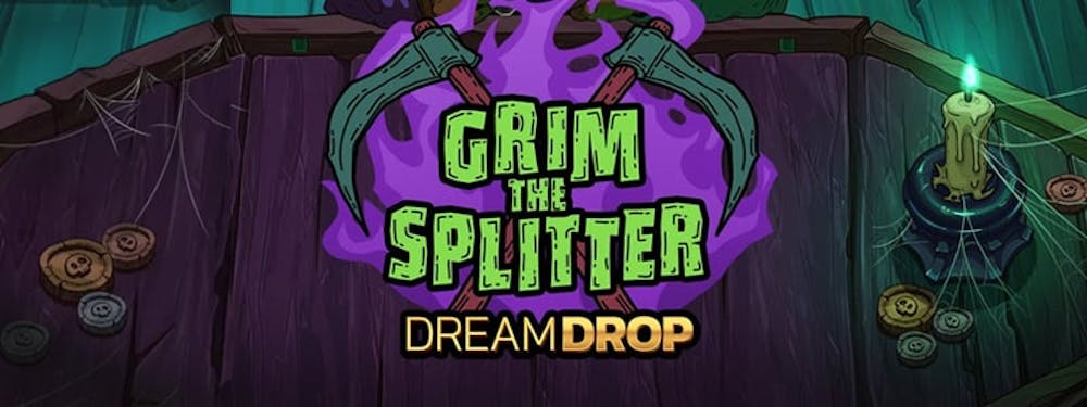 Grim The Splitter Dream Drop