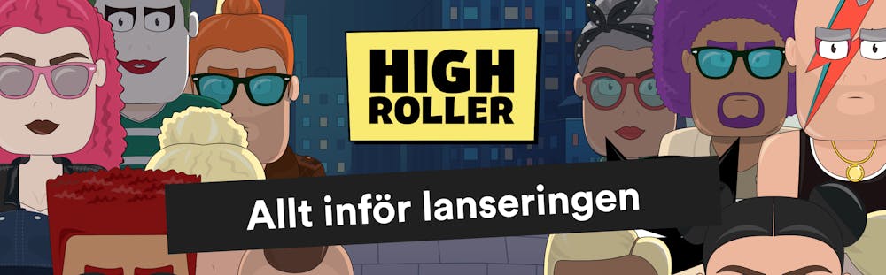 Highroller lanseras snart